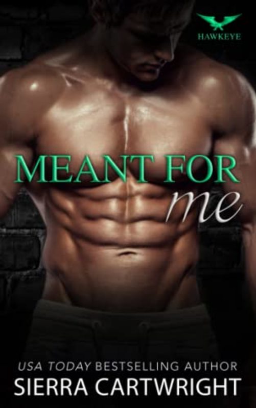 Book cover for "Meant For Me" by Sierra Cartwright
