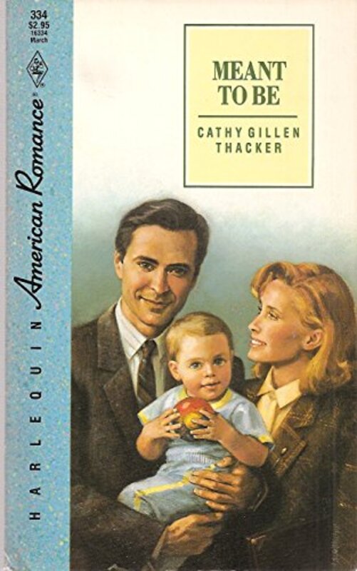 Book cover for "Meant To Be" by Cathy Gillen Thacker