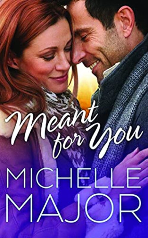 Book cover for "Meant for You" by Michelle Major