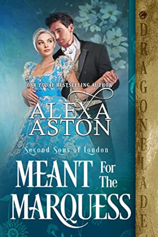 Book cover for "Meant for the Marquess" by Alexa Aston