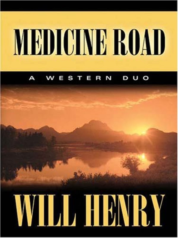 Book cover for "Medicine Road" by Will Henry