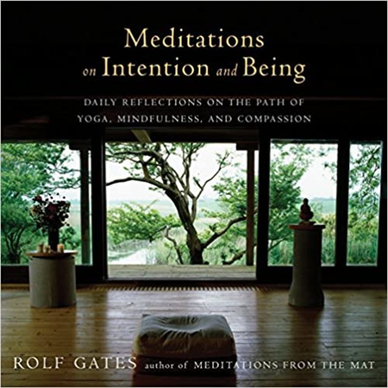 Book cover for "Meditations on Intention and Being" by Rolf Gates