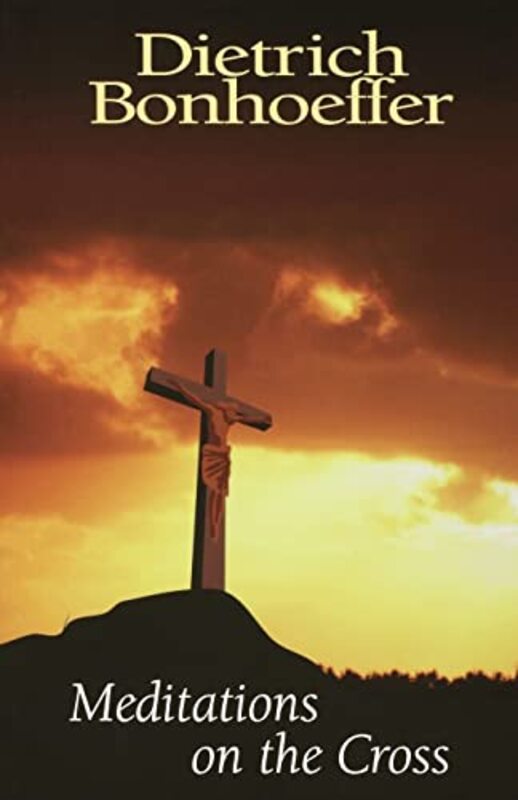 Book cover for "Meditations on the Cross" by Dietrich Bonhoeffer