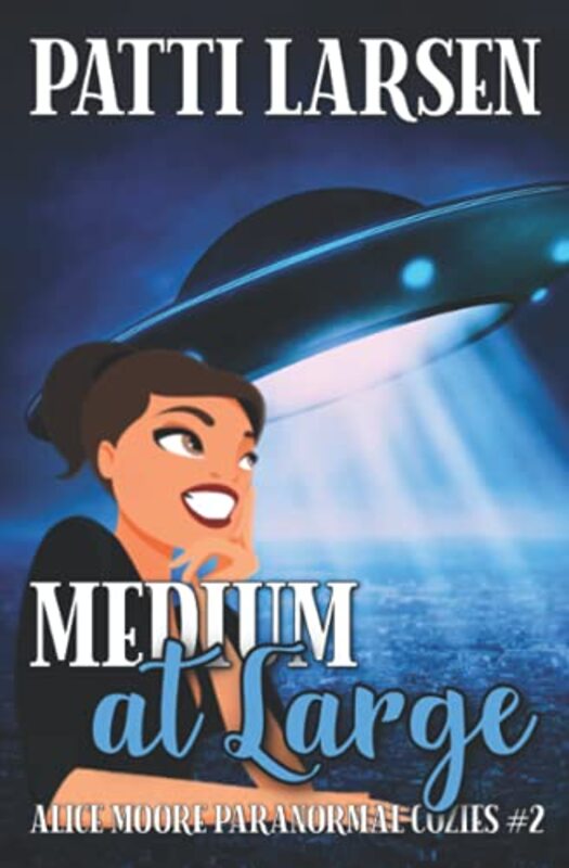 Book cover for "Medium At Large" by Patti Larsen