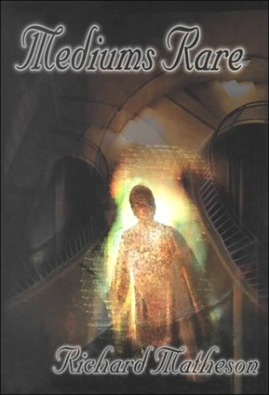 Book cover for "Mediums Rare" by Richard Matheson