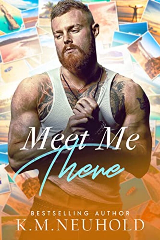 Book cover for "Meet Me There" by KM Neuhold