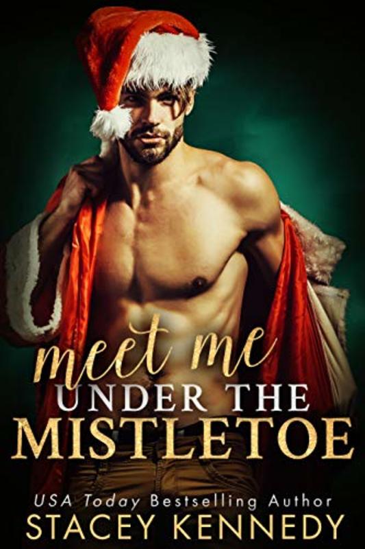 Book cover for "Meet Me Under the Mistletoe" by Stacey Kennedy