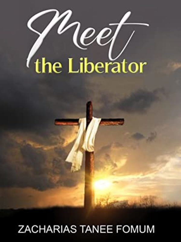 Book cover for "Meet The Liberator!" by Zacharias Tanee Fomum