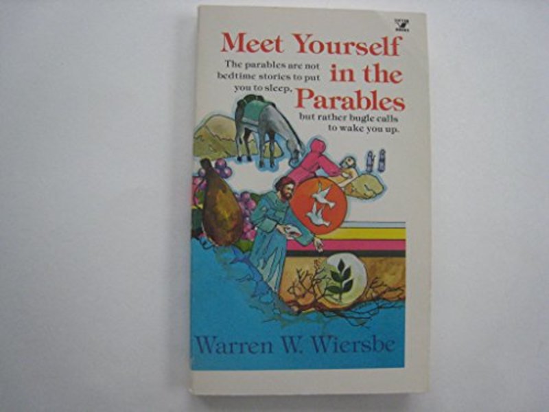 Book cover for "Meet Yourself In The Parables" by Warren W Wiersbe