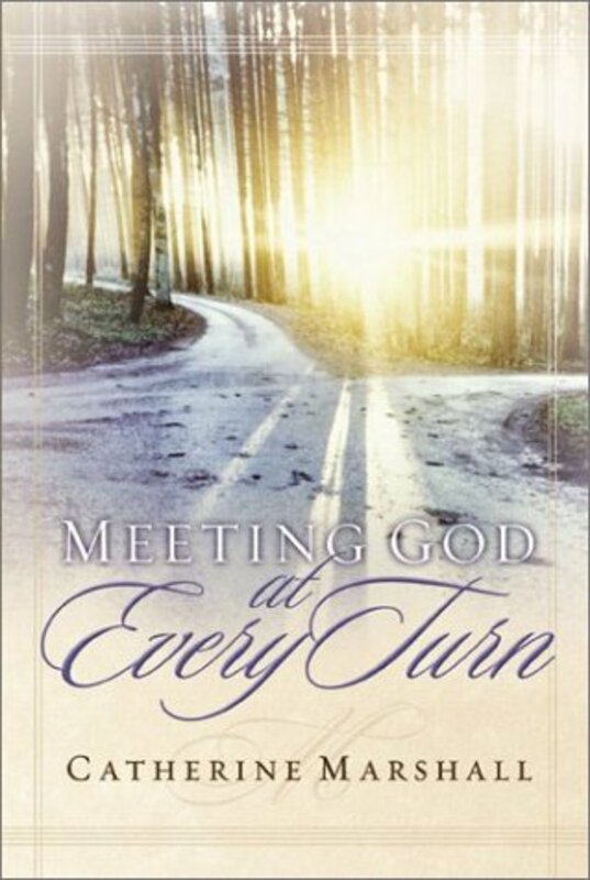 Book cover for "Meeting God at Every Turn" by Catherine Marshall