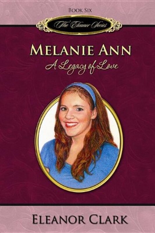 Book cover for "Melanie Ann: A Legacy of Love" by Janice Thompson