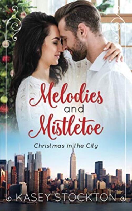 Book cover for "Melodies and Mistletoe" by Kasey Stockton