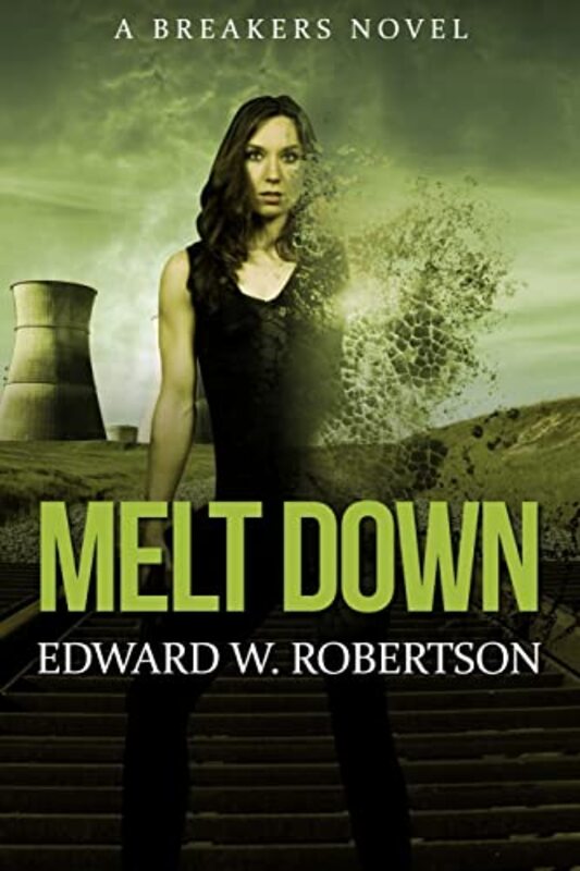 Book cover for "Melt Down" by Edward W Robertson