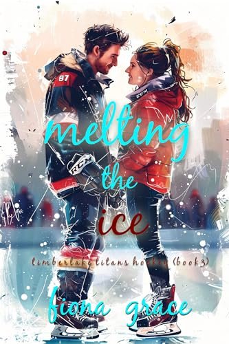 Book cover for "Melting the Ice" by Fiona Grace
