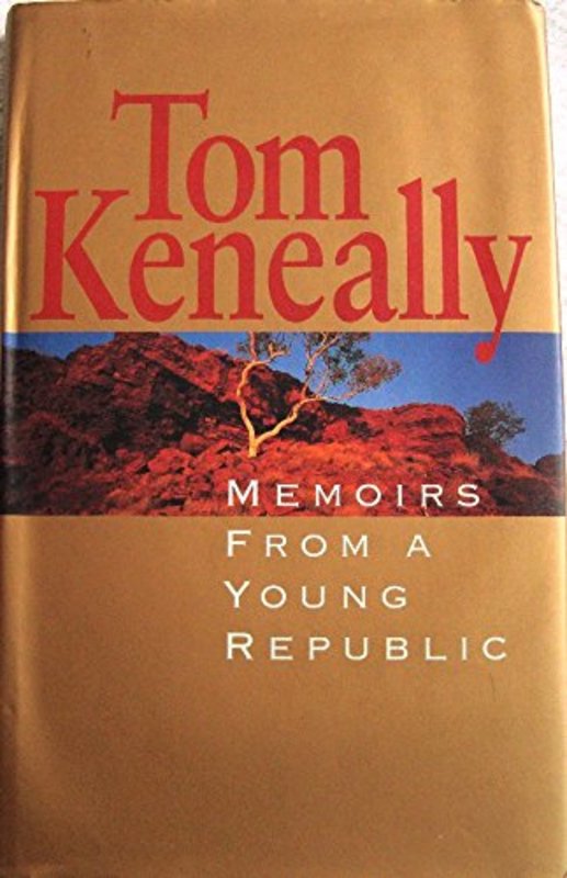 Book cover for "Memoirs From A Young Republic" by Thomas Keneally