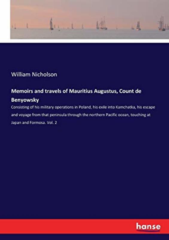Book cover for "Memoirs and Travels of Mauritius Augustus, Count de Benyowsky" by William Nicholson