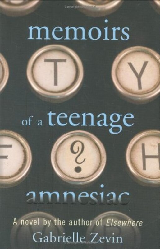 Book cover for "Memoirs of a Teenage Amnesiac" by Gabrielle Zevin