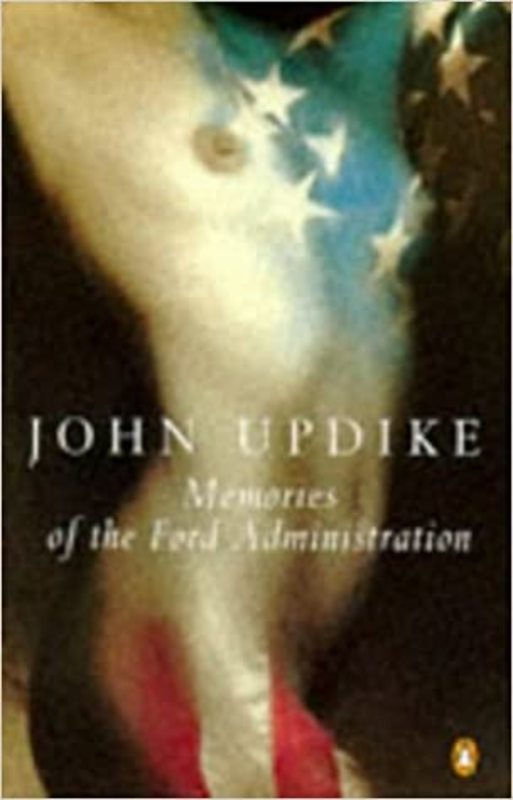 Book cover for "Memories of the Ford Administration" by John Updike