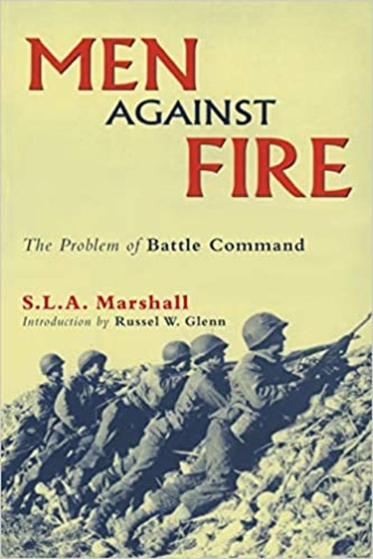 Book cover for "Men Against Fire" by S.L. A. Marshall