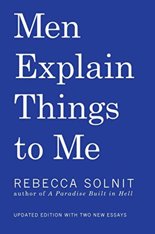 Book cover for "Men Explain Things To Me" by Rebecca Solnit