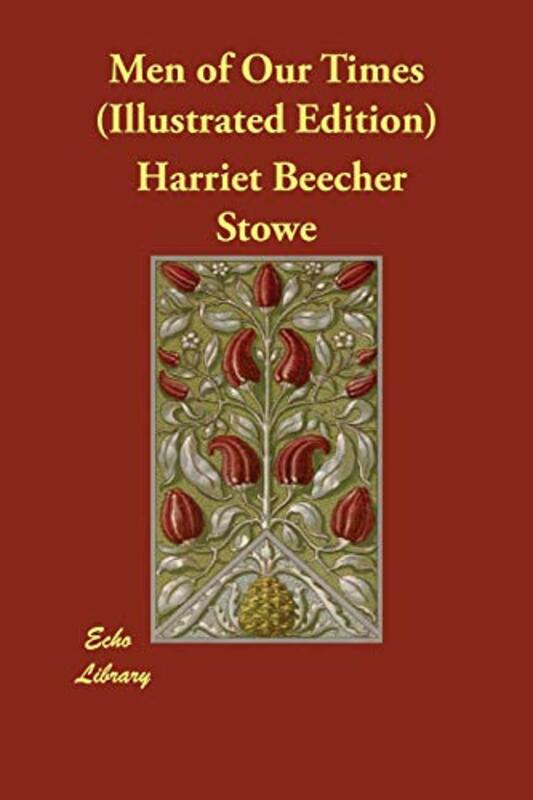Book cover for "Men of Our Times" by Harriet Beecher Stowe