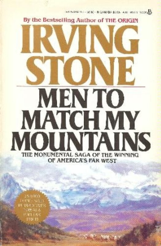 Book cover for "Men to Match My Mountains" by Irving Stone