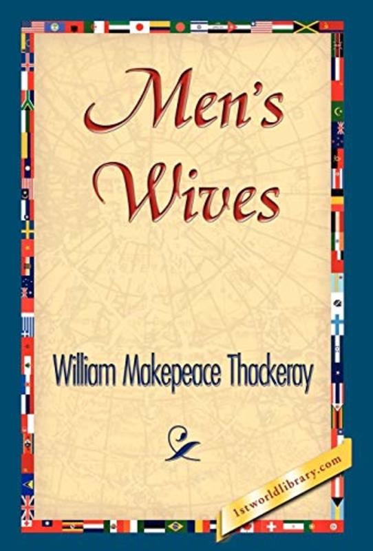 Book cover for "Men's Wives" by William Makepeace Thackeray