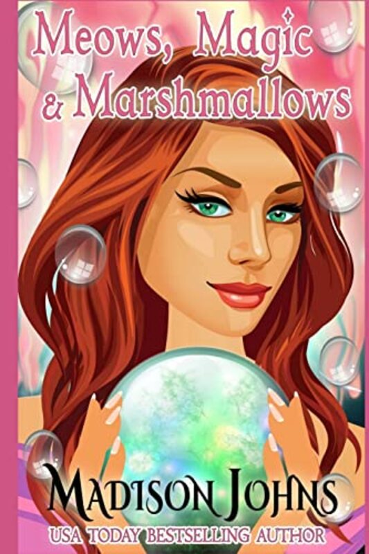 Book cover for "Meows, Magic and Marshmallows" by Madison Johns