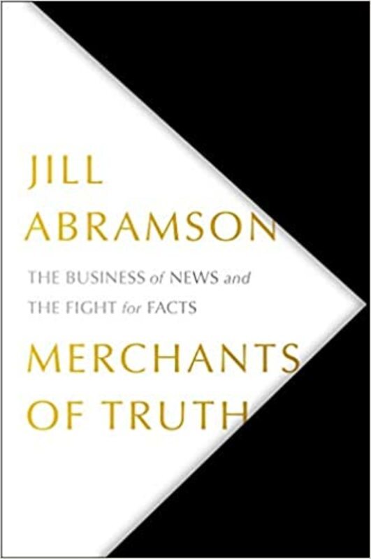 Book cover for "Merchants of Truth" by Jill Abramson