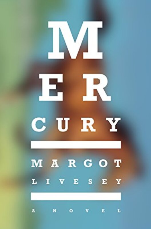 Book cover for "Mercury" by Margot Livesey