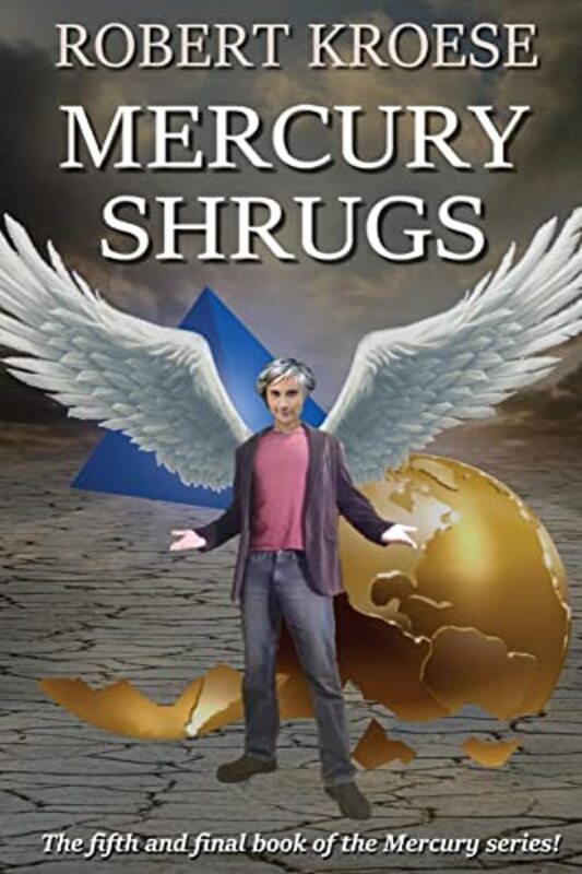 Book cover for "Mercury Shrugs" by Robert Kroese