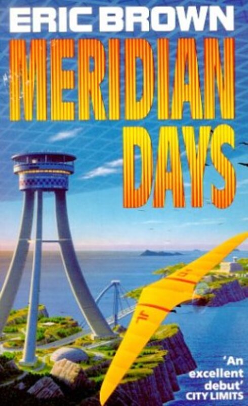 Book cover for "Meridian Days" by Eric Brown