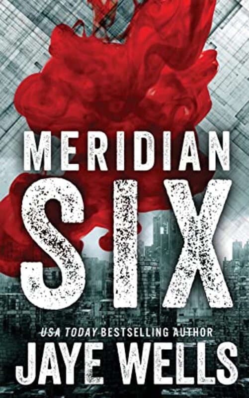 Book cover for "Meridian Six" by Jaye Wells