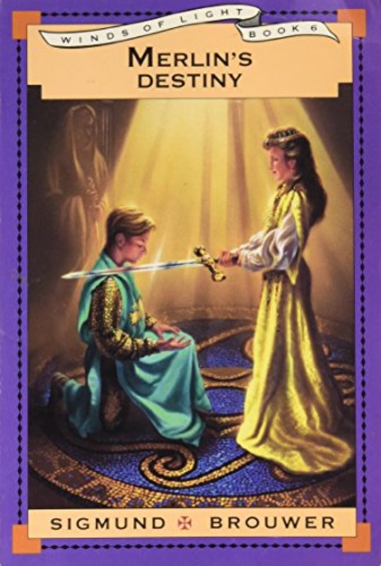 Book cover for "Merlin's Destiny" by Sigmund Brouwer