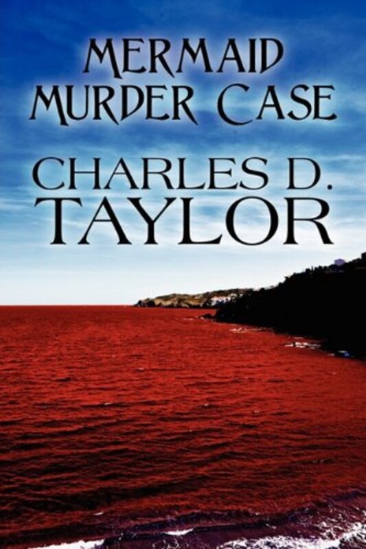Book cover for "Mermaid Murder Case" by Charles D Taylor