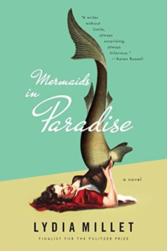 Book cover for "Mermaids in Paradise" by Lydia Millet