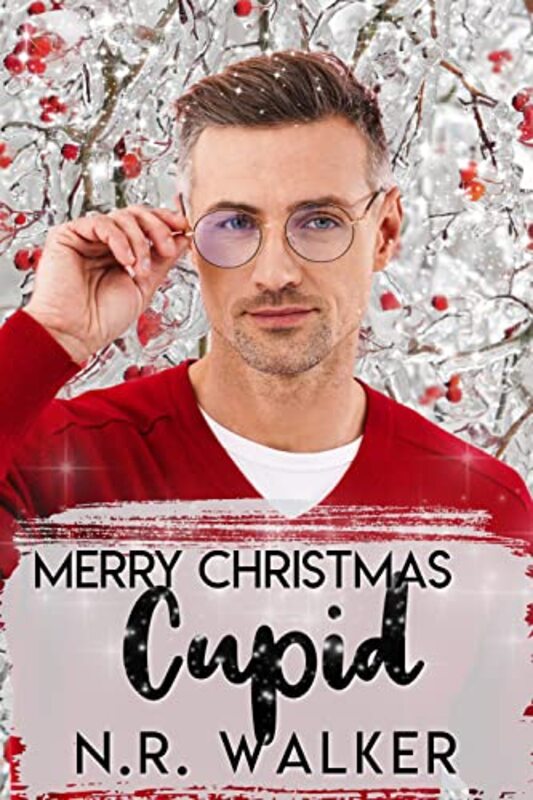 Book cover for "Merry Christmas Cupid" by NR Walker