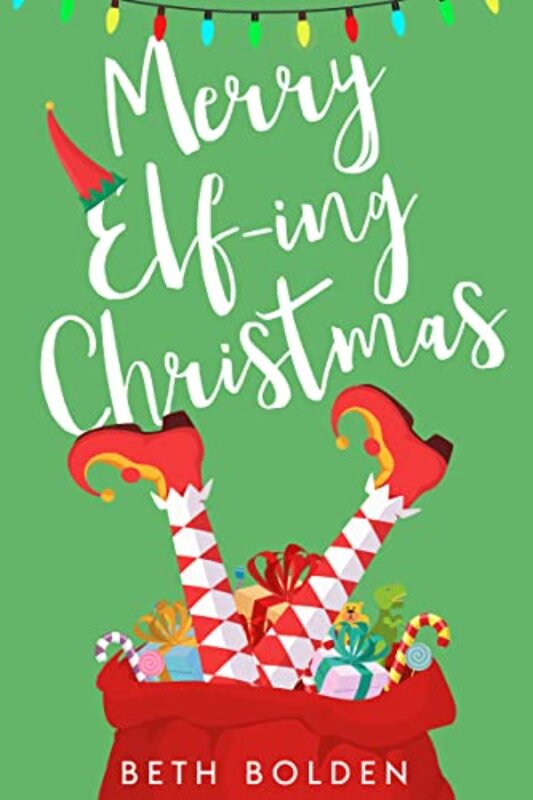 Book cover for "Merry Elf-ing Christmas" by Beth Bolden
