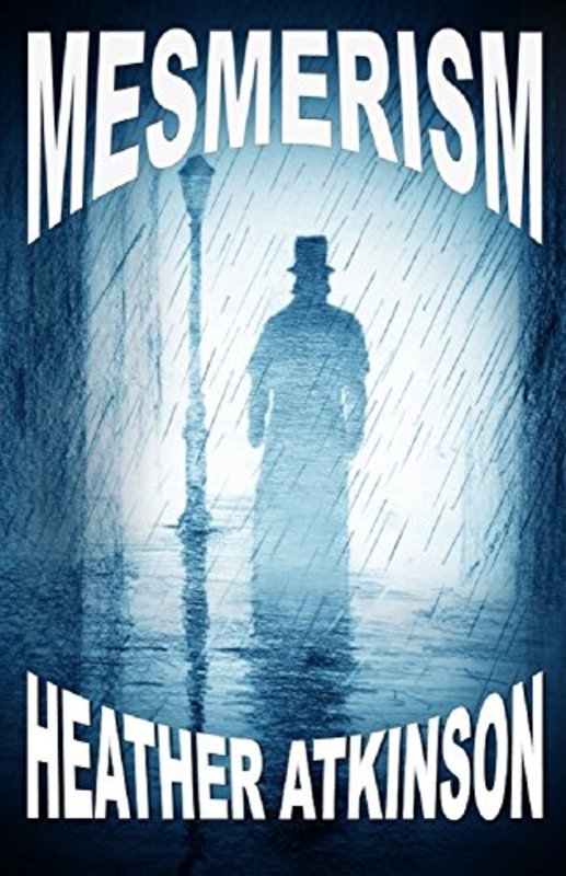 Book cover for "Mesmerism" by Heather Atkinson
