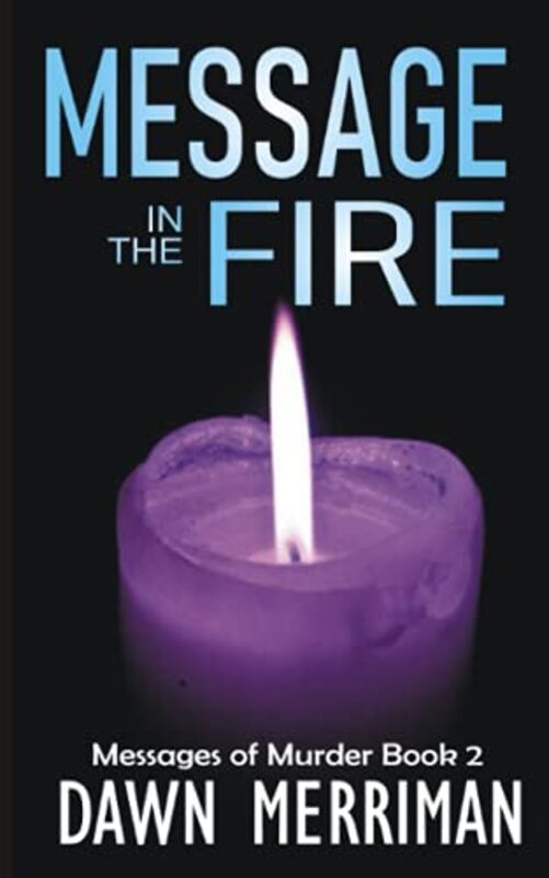Book cover for "Message in the Fire" by Dawn Merriman