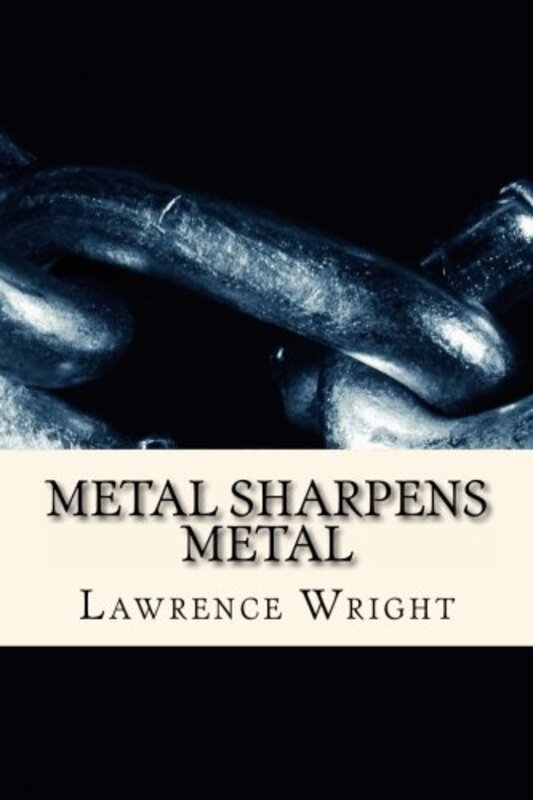 Book cover for "Metal Sharpens Metal" by Lawrence Wright