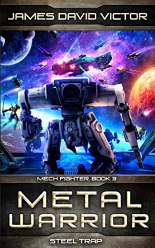 Book cover for "Metal Warrior: Steel Trap" by James David Victor