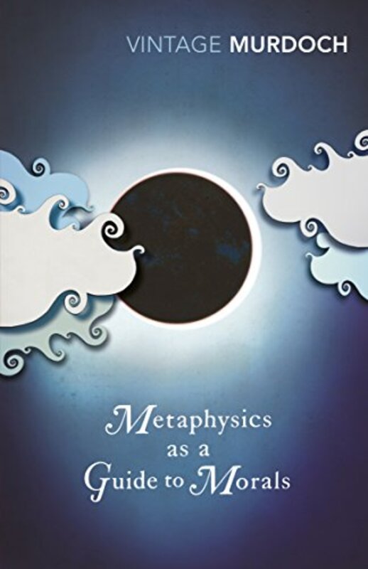 Book cover for "Metaphysics as a Guide to Morals" by Iris Murdoch