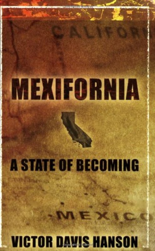 Book cover for "Mexifornia" by Victor Davis Hanson