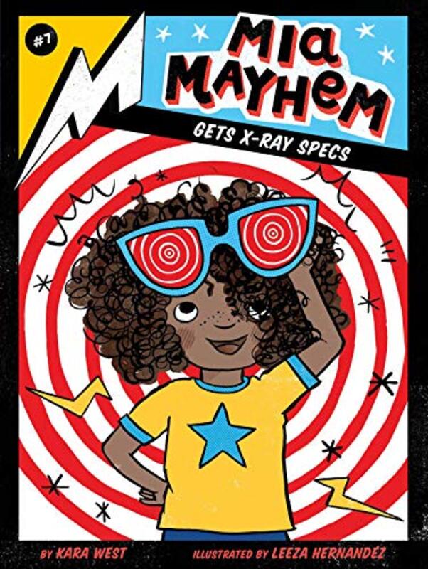 Book cover for "Mia Mayhem Gets X-Ray Specs" by Kara West