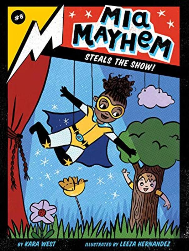 Book cover for "Mia Mayhem Steals the Show!" by Kara West
