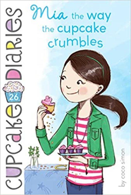 Book cover for "Mia the Way the Cupcake Crumbles" by Coco Simon