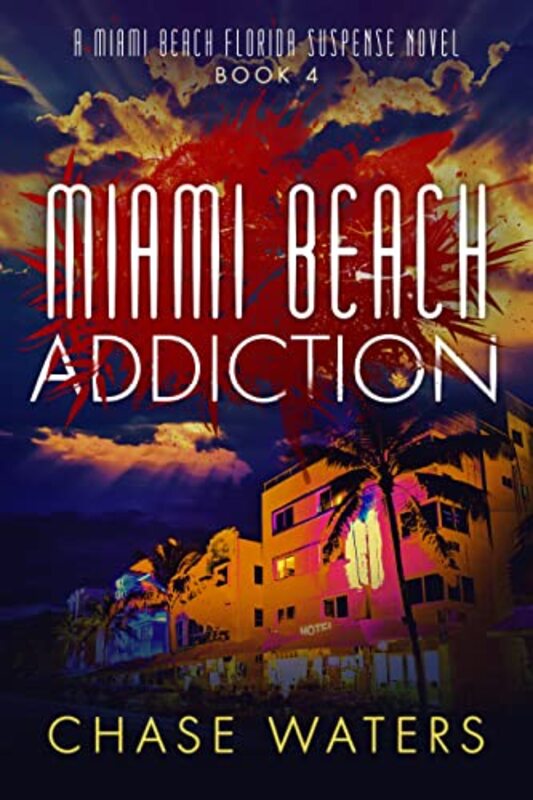 Book cover for "Miami Beach Addiction" by Chase Waters