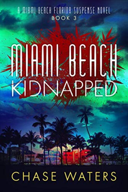 Book cover for "Miami Beach Kidnapped" by Chase Waters