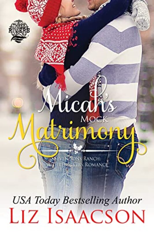 Book cover for "Micah's Mock Matrimony" by Liz Isaacson